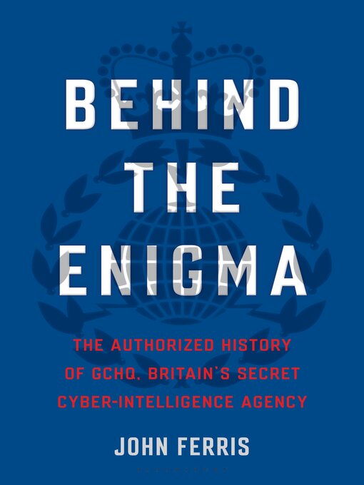 Title details for Behind the Enigma by John Ferris - Available